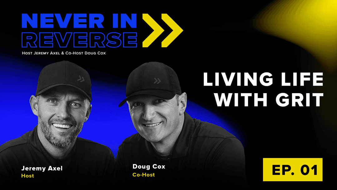 Living Life with Grit Never in Reverse Podcast