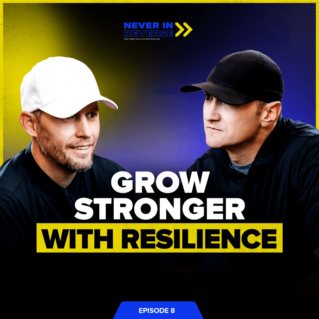 The Power of Resilience Never in Reverse Podcast